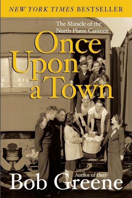 Once Upon a Town: The Miracle of the North Platte Canteen William Morrow & Company