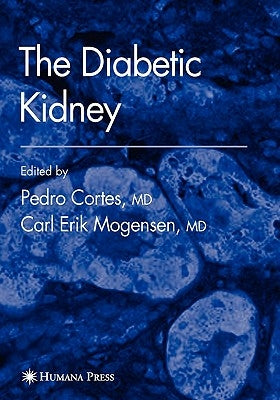 The Diabetic Kidney by Cortes, Pedro