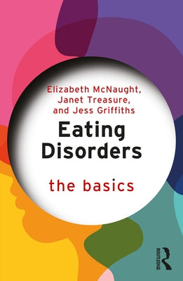 Eating Disorders: The Basics by McNaught, Elizabeth