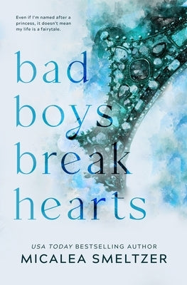 Bad Boys Break Hearts: Special Edition Paperback Micalea a Smeltzer LLC