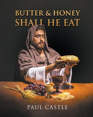 Butter and Honey, Shall He Eat Paperback Writers Branding LLC