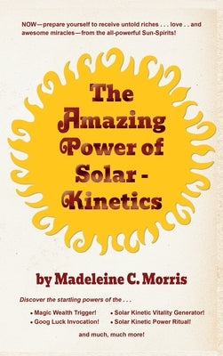 The Amazing Power of Solar-Kinetics by Morris, Madeleine C.