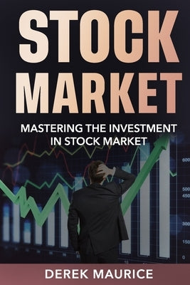 Learn The Stock Market: Mastering the Investment in Stock Market Paperback Independently Published