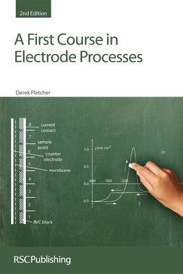 A First Course in Electrode Processes: Rsc by Pletcher, Derek