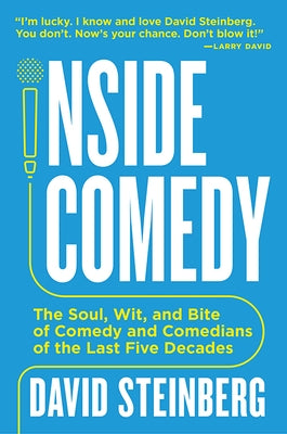 Inside Comedy: The Soul, Wit, and Bite of Comedy and Comedians of the Last Five Decades Paperback University Press of Kentucky