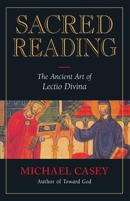 Sacred Reading: The Ancient Art of Lectio Divina Liguori Publications