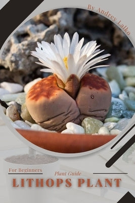 Paperback Lithops plant guide from Independently Published, featuring detailed images and tips for caring for these succulent plants.