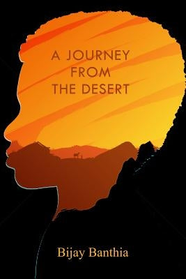 A Journey from the Desert by Banthia, Bijay
