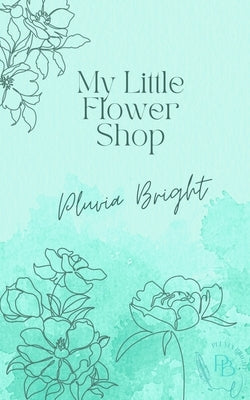 The Little Flower Shop Paperback Libresco Feeds Private Limited
