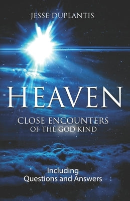 Heaven: Close Encounters of the God Kind by Duplantis, Jesse