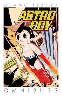 Astro Boy Omnibus, Volume 3 by Tezuka, Osamu