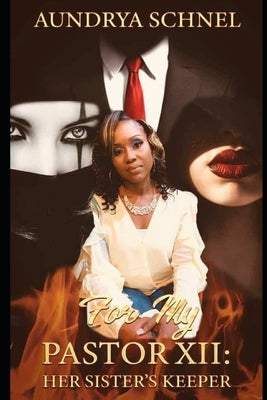 For My Pastor XII: Her Sister's Keeper Paperback Independently Published
