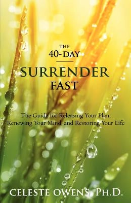 The 40-Day Surrender Fast by Owens, Celeste Camille
