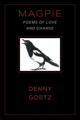 Magpie: Poems of Love and Change Paperback Outskirts Press