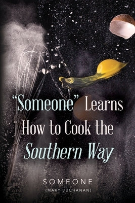 Someone Learns How to Cook the Southern Way Paperback Palmetto Publishing
