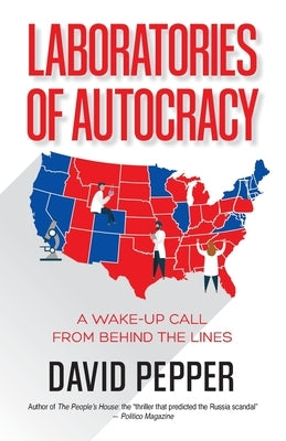 Laboratories of Autocracy: A Wake-Up Call from Behind the Lines Paperback St. Helena Press