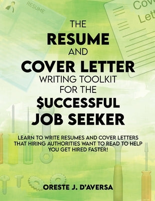 The Resume and Cover Letter Writing Toolkit for the Successful Job Seeker by Daversa, Oreste J.