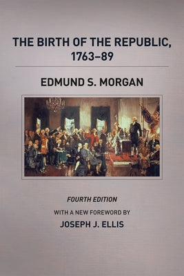 The Birth of the Republic, 1763-89 Paperback University of Chicago Press