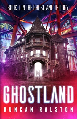 Ghostland by Ralston, Duncan