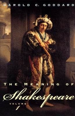Paperback of The Meaning of Shakespeare, Volume 1, published by University of Chicago Press, featuring a cover with classic book artwork.