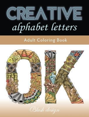Creative Alphabet letters: Adult Coloring Book by Design, Blush