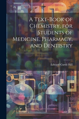 A Text-book of Chemistry, for Students of Medicine, Pharmacy, and Dentistry Paperback Legare Street Press