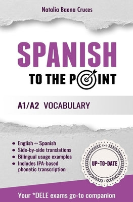 Spanish To The Point: A1/A2 Vocabulary by Baena Cruces, Natalia