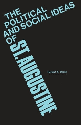 The Political and Social Ideas of Saint Augustine Paperback Columbia University Press