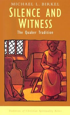 Silence and Witness: The Quaker Tradition Paperback Orbis Books