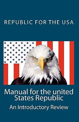Manual for the united States Republic: An Introductory Review Paperback Createspace Independent Publishing Platform