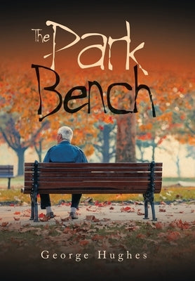 The Park Bench by Hughes, George