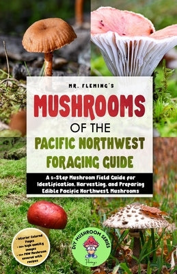 Mushrooms of the Pacific Northwest Foraging Guide Paperback Stephen Fleming