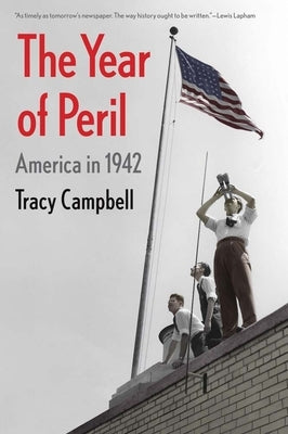The Year of Peril: America in 1942 Yale University Press