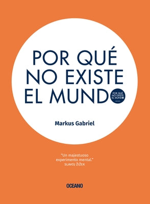 Por Qué No Existe El Mundo by Gabriel, Markus