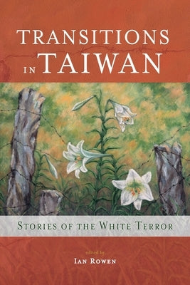 Transitions in Taiwan: Stories of the White Terror Paperback Cambria Press