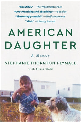 American Daughter: A Memoir by Plymale, Stephanie Thornton