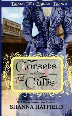 Corsets and Cuffs: (Sweet Historical Western Romance) Paperback Createspace Independent Publishing Platform