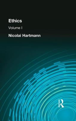 Ethics: Volume I by Hartmann Nicolai