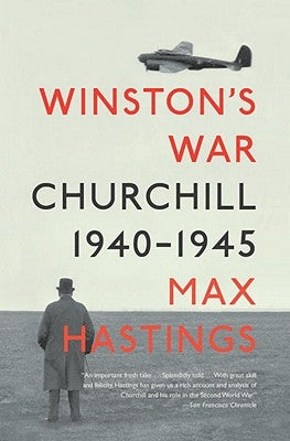 Winston's War: Churchill, 1940-1945 by Hastings, Max