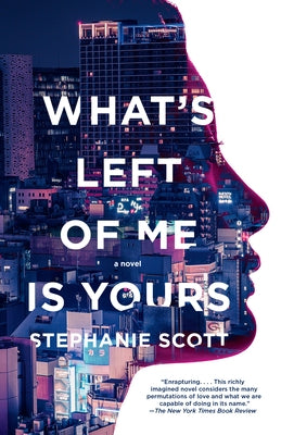What's Left of Me Is Yours Anchor Books