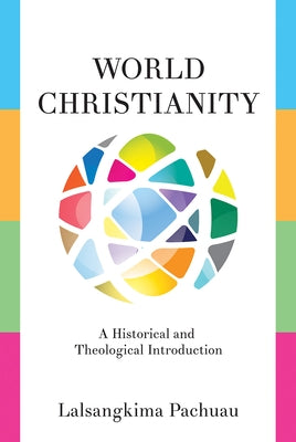 World Christianity: A Historical and Theological Introduction Paperback Abingdon Press