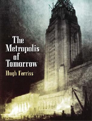 The Metropolis of Tomorrow Paperback Dover Publications