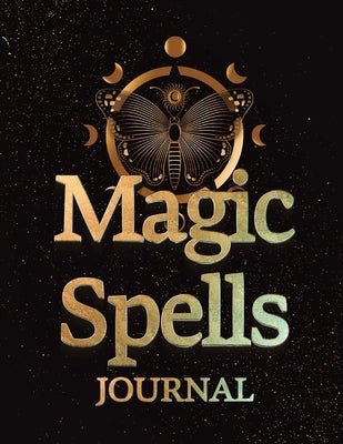 Magic Spells Guided Magick Journal, Log, and Workbook For Meditation, Mindfulness, and Manifesting: Great for Fans of: Astrology; Dark, Light, and Dar by Charles, Mina