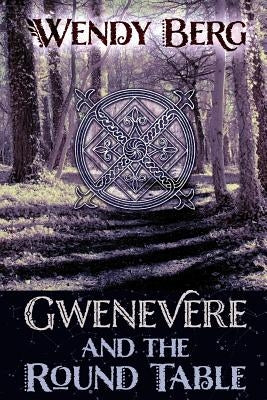 Gwenevere and the Round Table by Berg, Wendy
