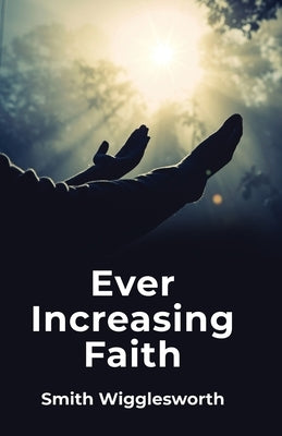 Ever Increasing Faith Paperback Lushena Books