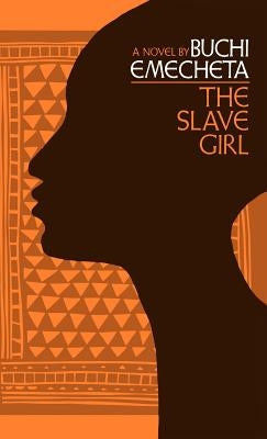 The Slave Girl by Emecheta, Buchi