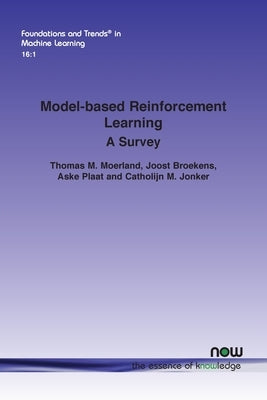 Model-Based Reinforcement Learning: A Survey Paperback Now Publishers