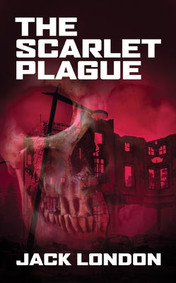 The Scarlet Plague by London, Jack