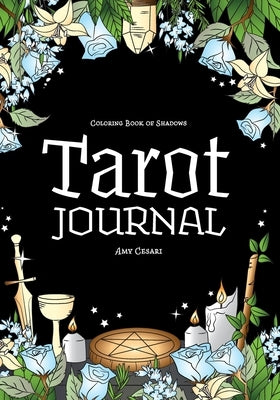 Coloring Book of Shadows: Tarot Journal by Cesari, Amy