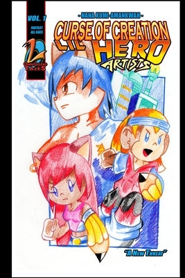 Curse of Creation: Lil Hero Artists, Vol. 1 by Kumi-Amankwah, Nana